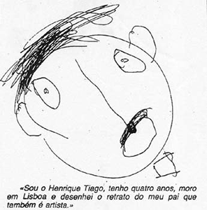 Henrique Tigo - Sou o Henrique Tiago, tenho quatro anos, moro em Lisboa e desenhei o retrato do meu Pai que também é artista... - Desenho publicado no primeira página do Diário Popular em 1982