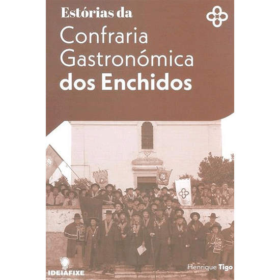 Henrique Tigo - Estórias da Confraria Gastronómica dos Enchidos - 2021