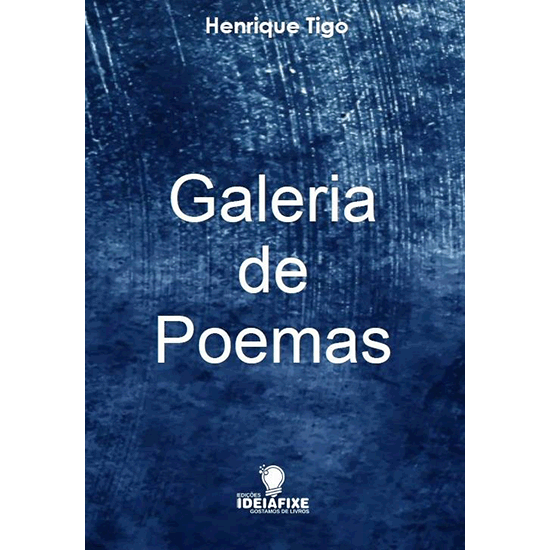 Henrique Tigo - Galeria de Poemas - 2017